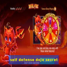 self defense dojo secret